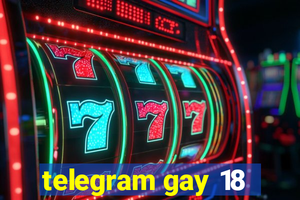 telegram gay 18